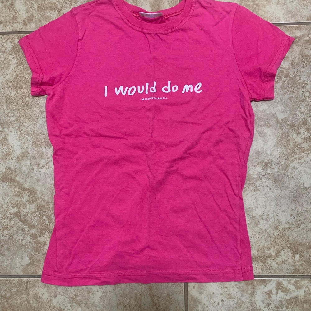 I would do me.   Small pink women’s shirt